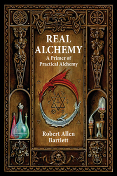 Paperback Real Alchemy: A Primer of Practical Alchemy Book