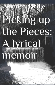 Paperback Picking up the Pieces: A lyrical memoir Book