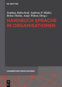 Hardcover Handbuch Sprache in Organisationen (Handbücher Sprachwissen (HSW), 14) (German Edition) [German] Book