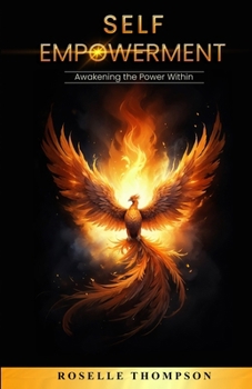 Paperback Self-Empowerment: Awakening the Power Within: Awakening The Power Within Book