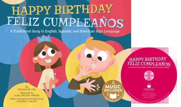 Paperback Happy Birthday / Feliz Cumplea?os: A Traditional Song in English, Spanish and American Sign Language [Multiple Languages] Book