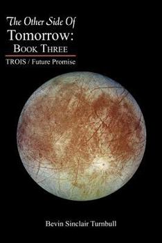 Paperback The Other Side of Tomorrow: Book Three: Trois / Future Promise Book