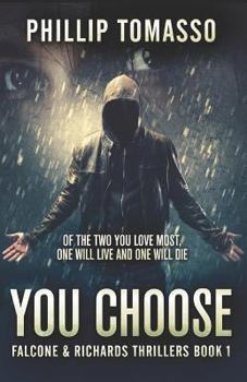 You Choose - Book #1 of the Falcone & Richards Thrillers