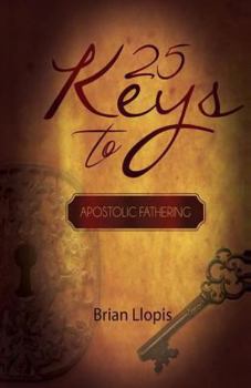 Paperback 25 Keys To Apostloic Fathering Book