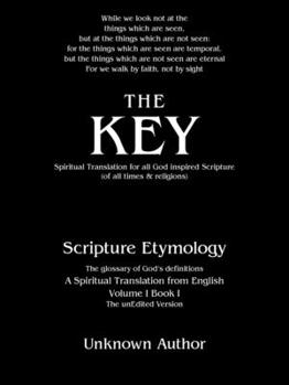 Paperback The Key: Spiritual Translation for All God Inspired Scripture (Of All Times & Religions) Book