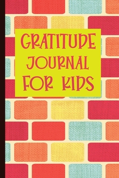 Paperback Gratitude Journal For Kids: A Gratitude Journal to help kids stay positive Book