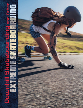 Hardcover Downhill Skateboarding and Other Extreme Skateboarding Book