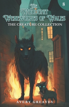 Paperback The Whodunit Werewolves of Wales: Creature Collection Book 8 Book