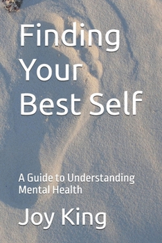 Paperback Finding Your Best Self: A Comprehensive Guide to Understanding Mental Health Book