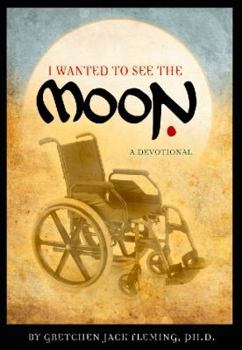 Hardcover I Wanted to See the Moon: A Devotional Book
