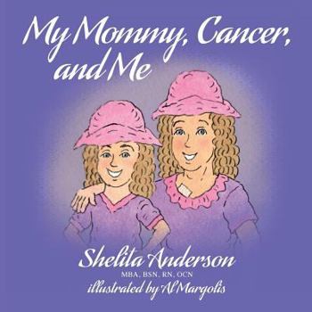 Paperback My Mommy, Cancer, and Me Book