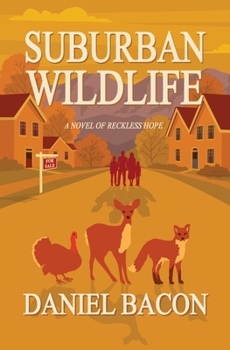 Paperback Suburban Wildlife: A Novel of Reckless Hope Book