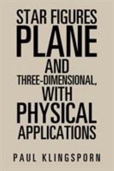 Paperback Star Figures Plane and Three-Dimensional with Physical Applications Book