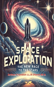 Space Exploration: The New Race to the Stars