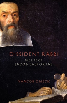 Hardcover Dissident Rabbi: The Life of Jacob Sasportas Book