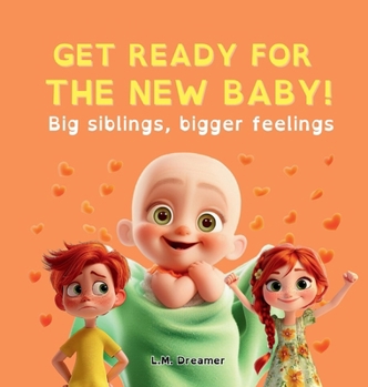 GET READY FOR THE NEW BABY! Big siblings, bigger feelings