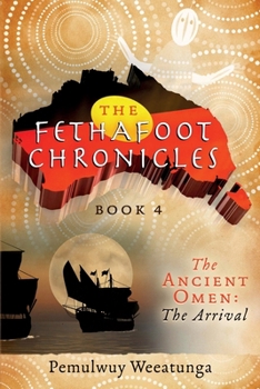 The Fethafoot Chronicles: The Ancient Omen: The Arrival - Book #4 of the Fethafoot Chronicles