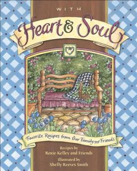 Paperback With Heart and Soul: Favorite Recipes from Our Friends and Family Book
