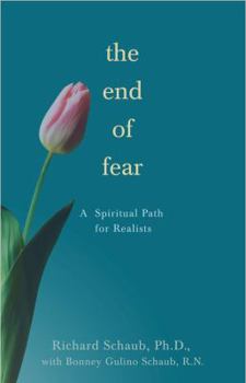 Hardcover The End of Fear: A Spiritual Path for Realists Book