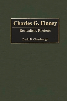 Hardcover Charles G. Finney: Revivalistic Rhetoric Book