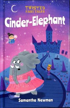 Hardcover Twisted Fairy Tales: Cinder-Elephant Book