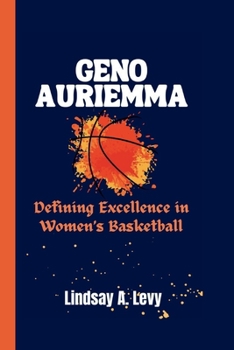 Paperback Geno Auriemma: Defining Excellence in Women's Basketball Book