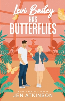 Paperback Levi Bailey has Butterflies: A Sweet RomCom (Another Bailey Brother Book 1) Book