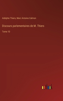 Hardcover Discours parlementaires de M. Thiers: Tome 10 [French] Book