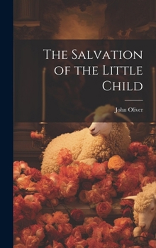 Hardcover The Salvation of the Little Child Book