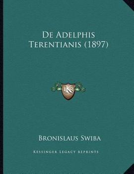Paperback De Adelphis Terentianis (1897) [Latin] Book