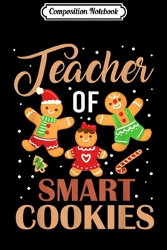 Composition Notebook: Funny Christmas Teacher Cute Gingerbread Cookies  Journal/Notebook Blank Lined Ruled 6x9 100 Pages