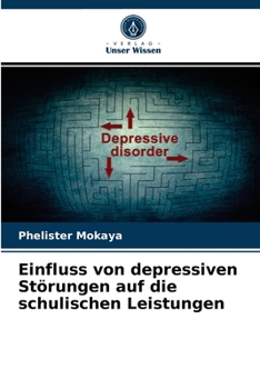 Paperback Einfluss von depressiven Störungen auf die schulischen Leistungen [German] Book