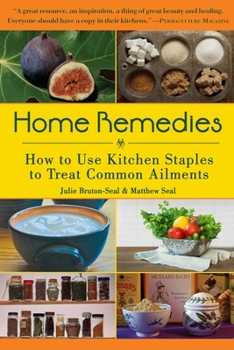 Paperback Home Remedies: How to Use Kitchen Staples to Treat Common Ailments Book