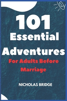 Paperback 101 Essential Adventures for Adults Before Marriage Book