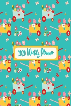 2020 Weekly Planner: Weekly Dated Diary Planner For Women  - Garden Planter and Floral Themed Cover