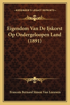 Paperback Eigendom Van De Ijskorst Op Ondergeloopen Land (1891) [Dutch] Book