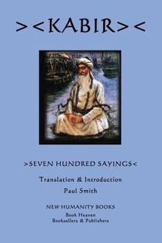 Paperback Kabir: Seven Hundred Sayings Book