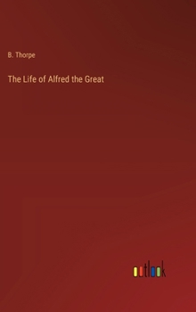 Hardcover The Life of Alfred the Great Book