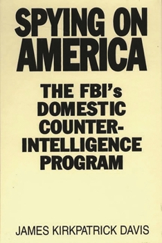 Hardcover Spying on America: The FBI's Domestic Counterintelligence Program Book