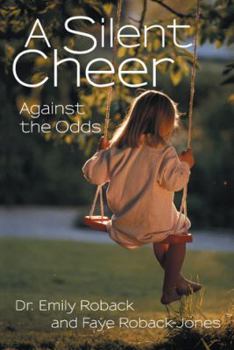 Paperback A Silent Cheer: Against the Odds Book