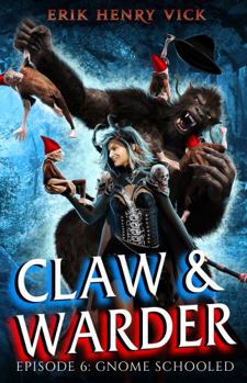 Paperback Gnome Schooled: CLAW & WARDER Episode 6 Book