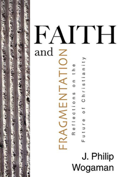 Paperback Faith and Fragmentation: Reflections on the Future of Christianity Book