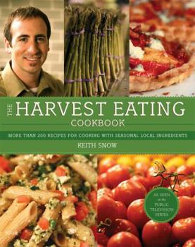 Hardcover The Harvest Eating Cookbook: More than 200 Recipes for Cooking with Seasonal Local Ingredients Book