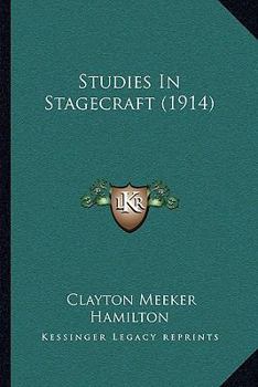 Paperback Studies In Stagecraft (1914) Book