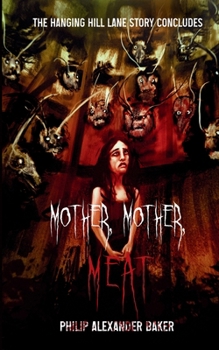 Mother, Mother, Meat: The Hanging Hill Lane story concludes (The Hanging Hill Lane trilogy)