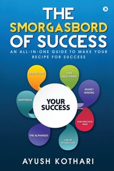 Paperback The Smorgasbord of Success: An All-in-One Guide to Make Your Recipe for Success Book
