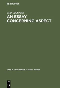 Hardcover An Essay Concerning Aspect: Some Considerations of a General Character Arising from the Abbé Darrigol's Analysis of the Basque Verb Book