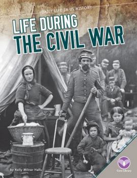 Life During the Civil War - Book  of the Daily Life in US History