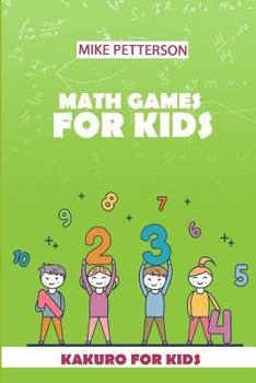 Paperback Math Games For Kids: Kakuro For Kids Book