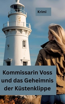 Kommissarin Voss und das Geheimnis der Küstenklippe: Krimi (German Edition)